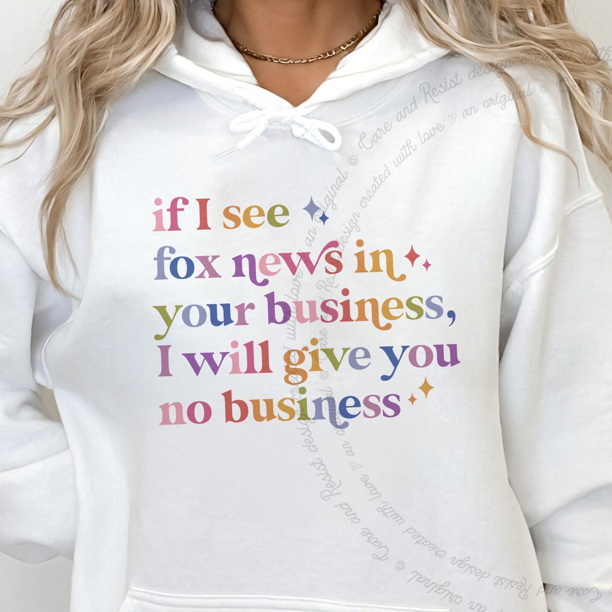 If I See Fox News in Your Business, I Will Give You No Business Care & Resist Gildan hoodie in White