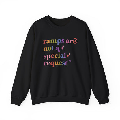 Ramps are not a Special Request Sweatshirt