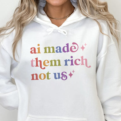 Ai Made Them Rich not Us Care & Resist Gildan hoodie in White