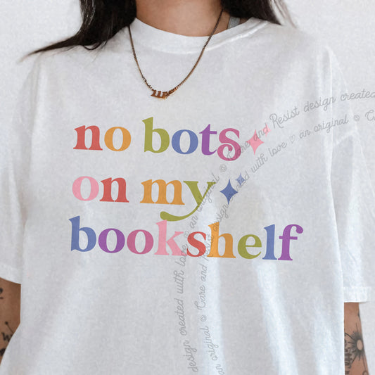 No Bots on My Bookshelf Care & Resist progressive t-shirt in White