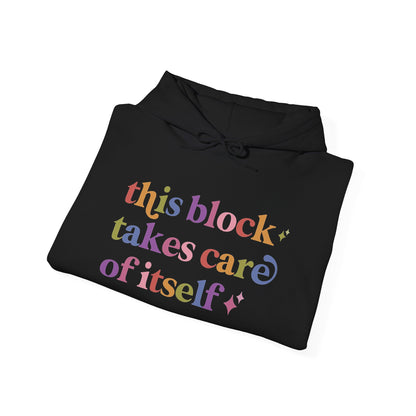 This Block Takes Care of Itself Hoodie