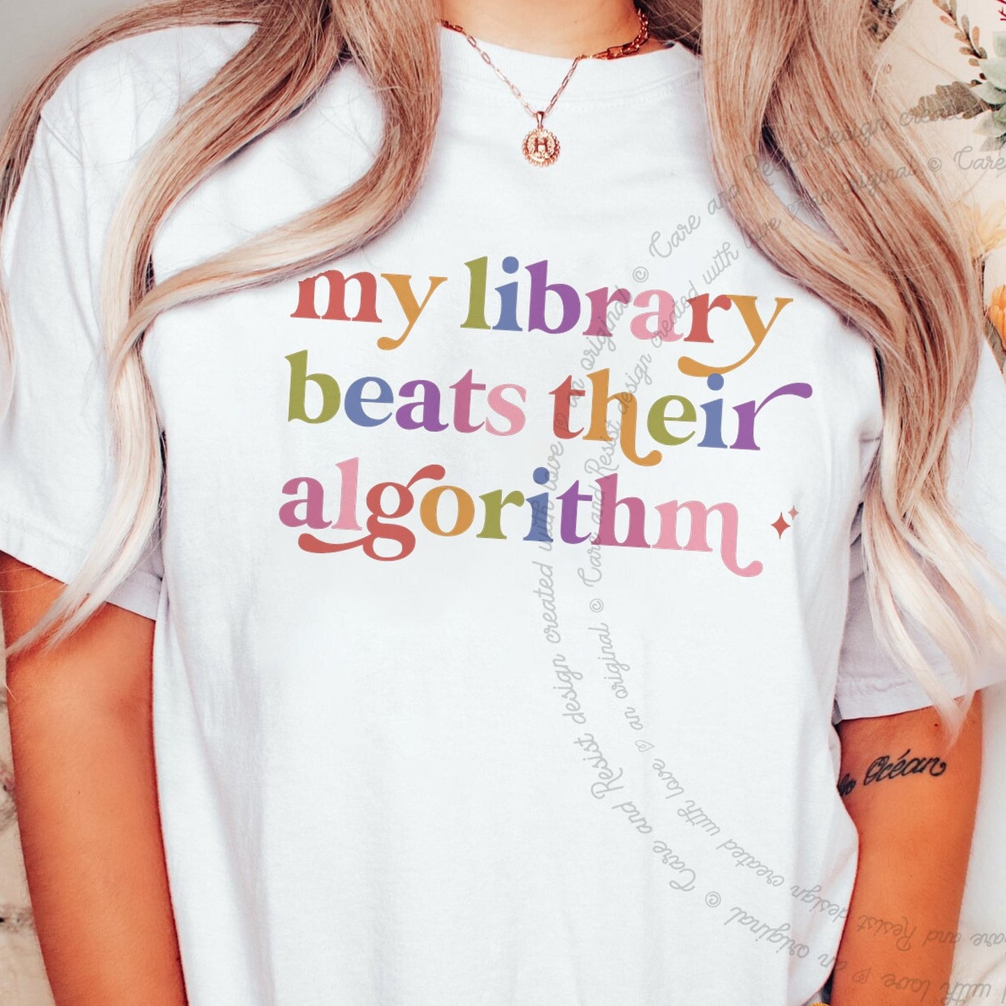 My Library Beats Their Algorithm Care & Resist rainbow tee