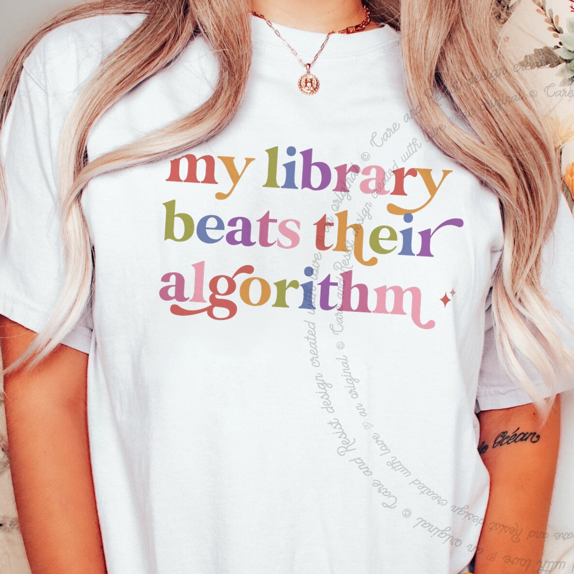 My Library Beats Their Algorithm Care & Resist rainbow tee