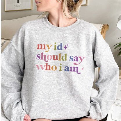 My Id Should Say Who I Am Care & Resist Gildan crewneck sweatshirt in Sport Grey