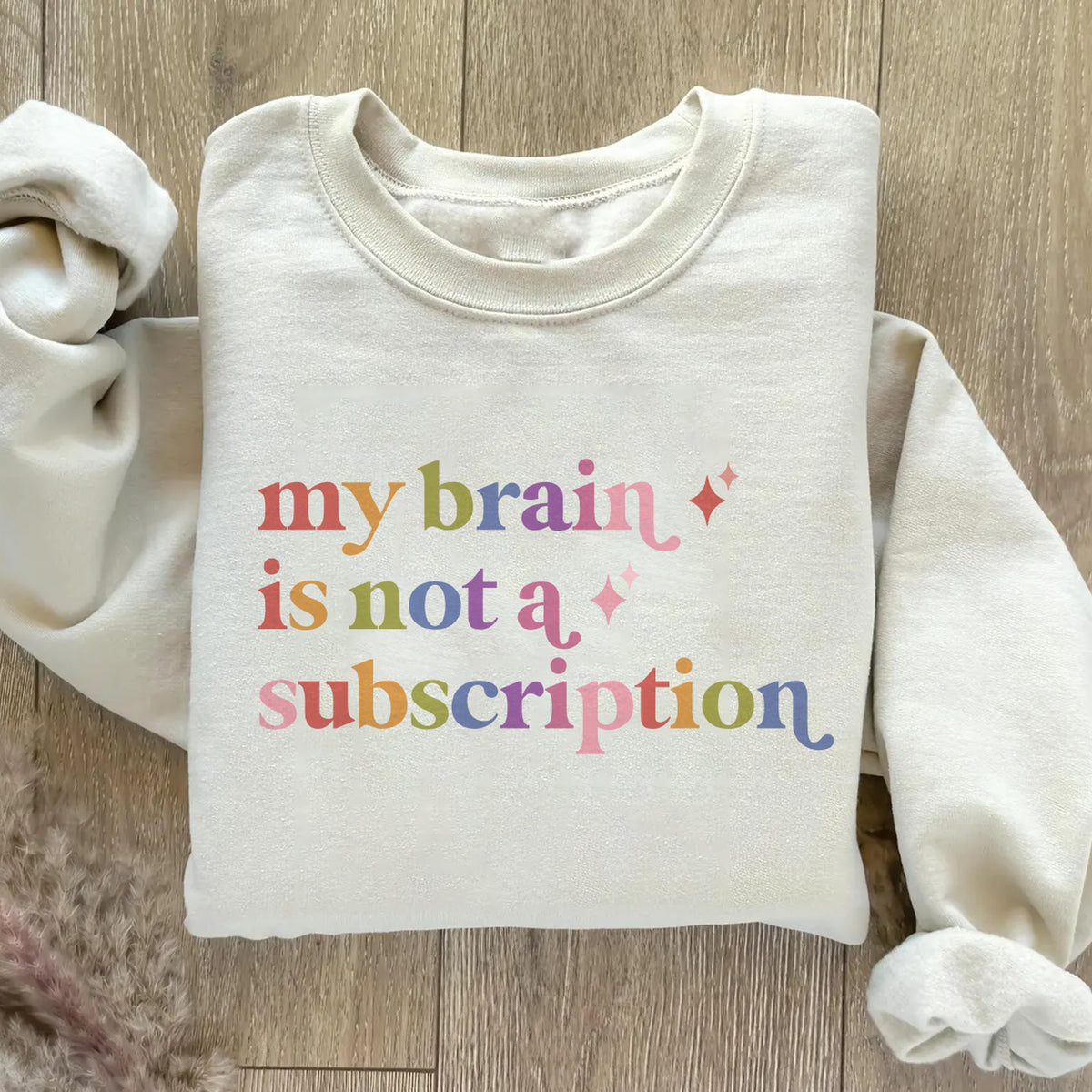 My Brain is not a Subscription Care & Resist Gildan crewneck sweatshirt in Sand