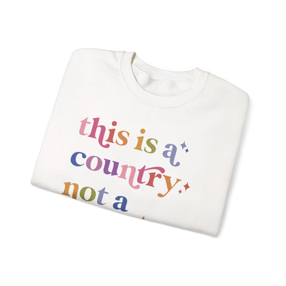 This Is a Country Not a Company Sweatshirt