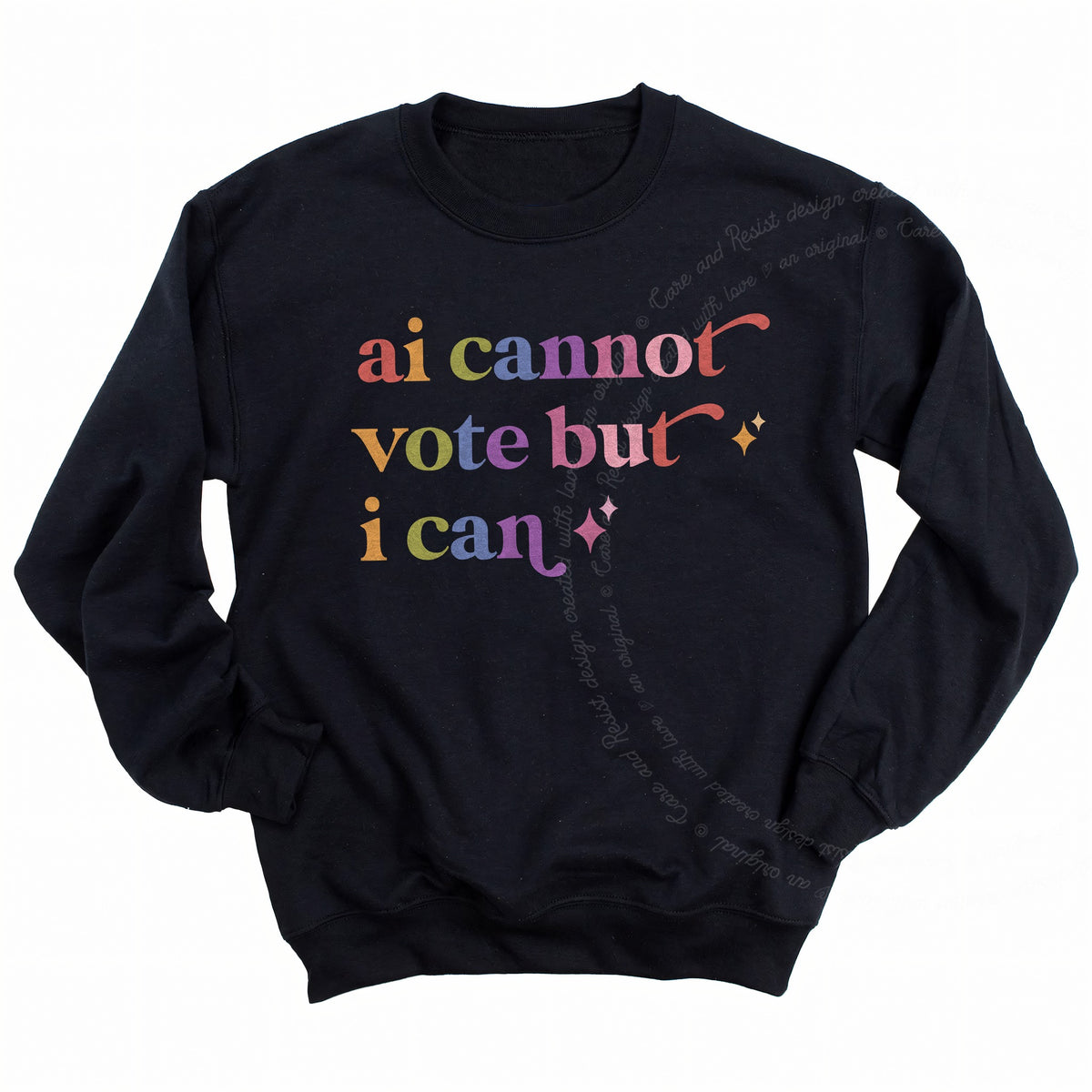 Ai Cannot Vote but I Can Care & Resist Gildan crewneck sweatshirt in Black