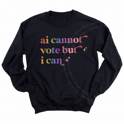 Ai Cannot Vote but I Can Care & Resist Gildan crewneck sweatshirt in Black