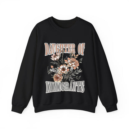 Daughter of Immigrants Sweatshirt