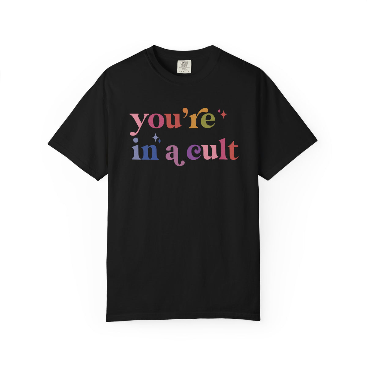 You're in a Cult Comfort Colors Unisex T-Shirt