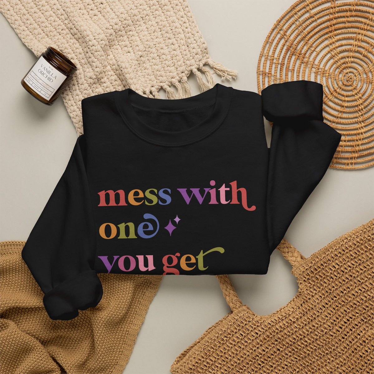 Mess With One You Get All of Us Sweatshirt