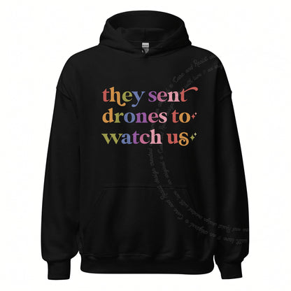 They Sent Drones to Watch Us Care & Resist Gildan hoodie in Black