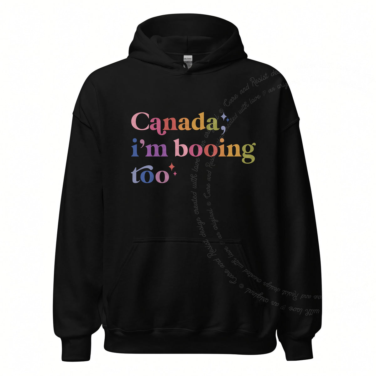 Canada, I'm Booing Too Care & Resist Gildan hoodie in Black