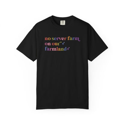 No Server Farm on Our Farmland Comfort Colors Unisex T-Shirt