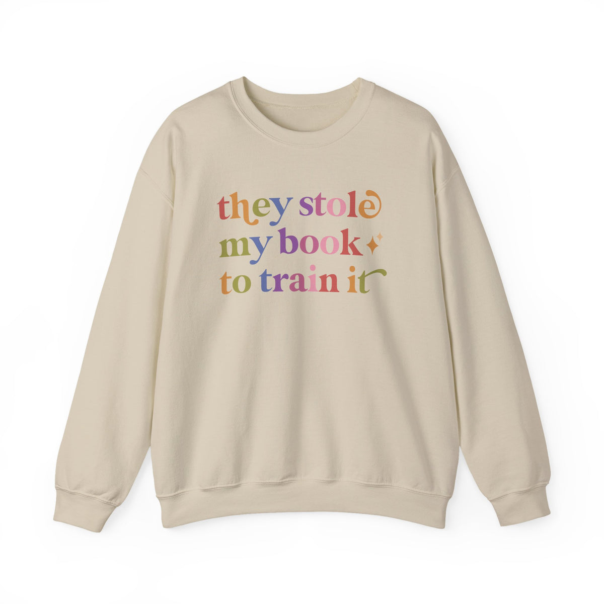 They Stole My Book to Train It Sweatshirt