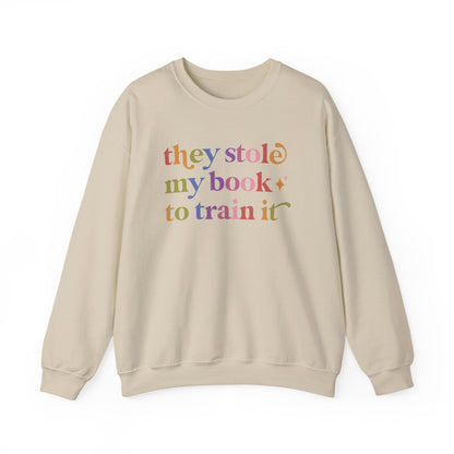 They Stole My Book to Train It Sweatshirt
