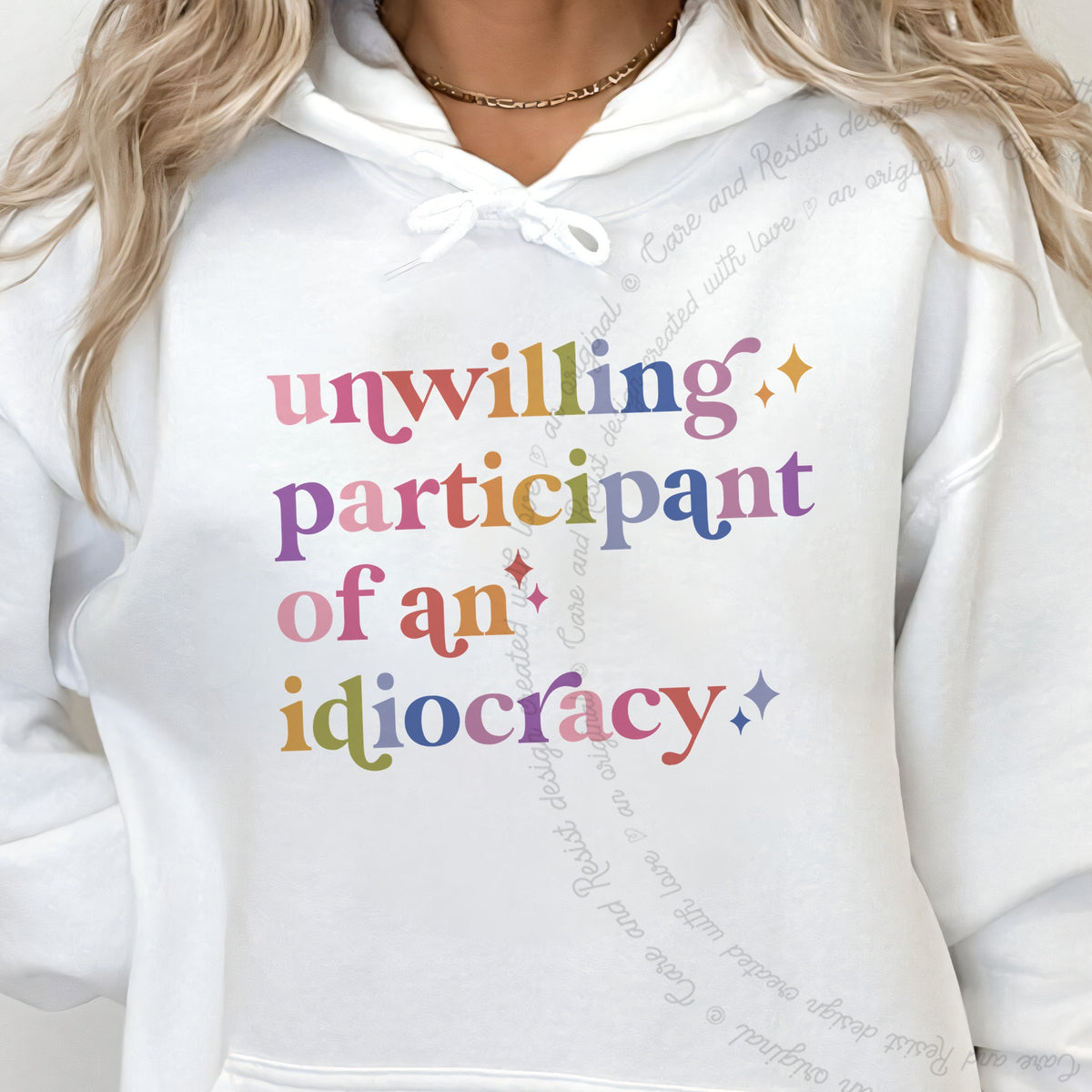 Unwilling Participant of an Idiocracy Care & Resist Gildan hoodie in White