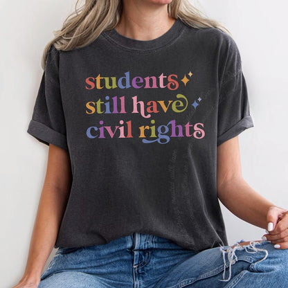 Students Still Have Civil Rights Care & Resist rainbow Comfort Colors tee, Graphite