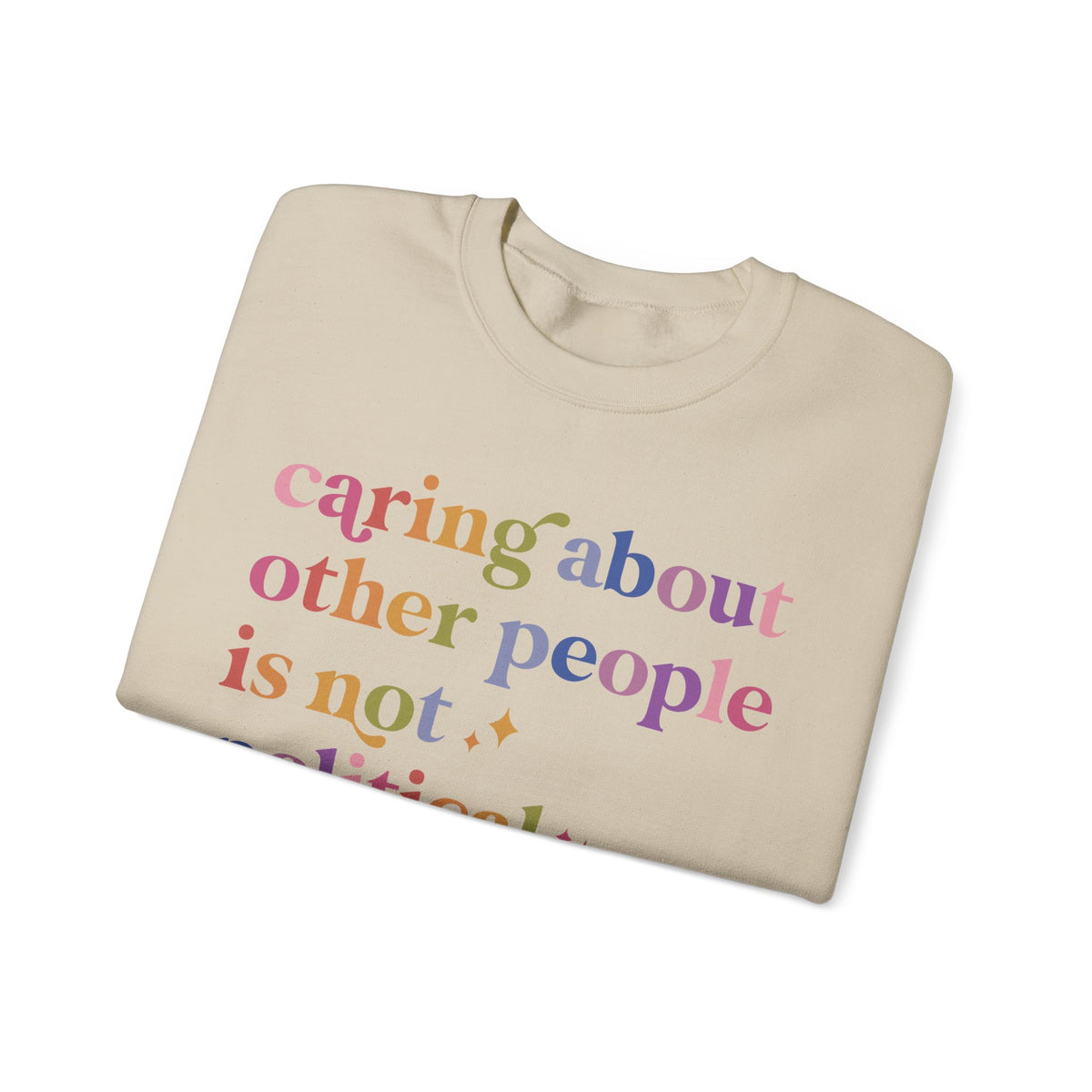 Caring About Other People Is Not Political Sweatshirt