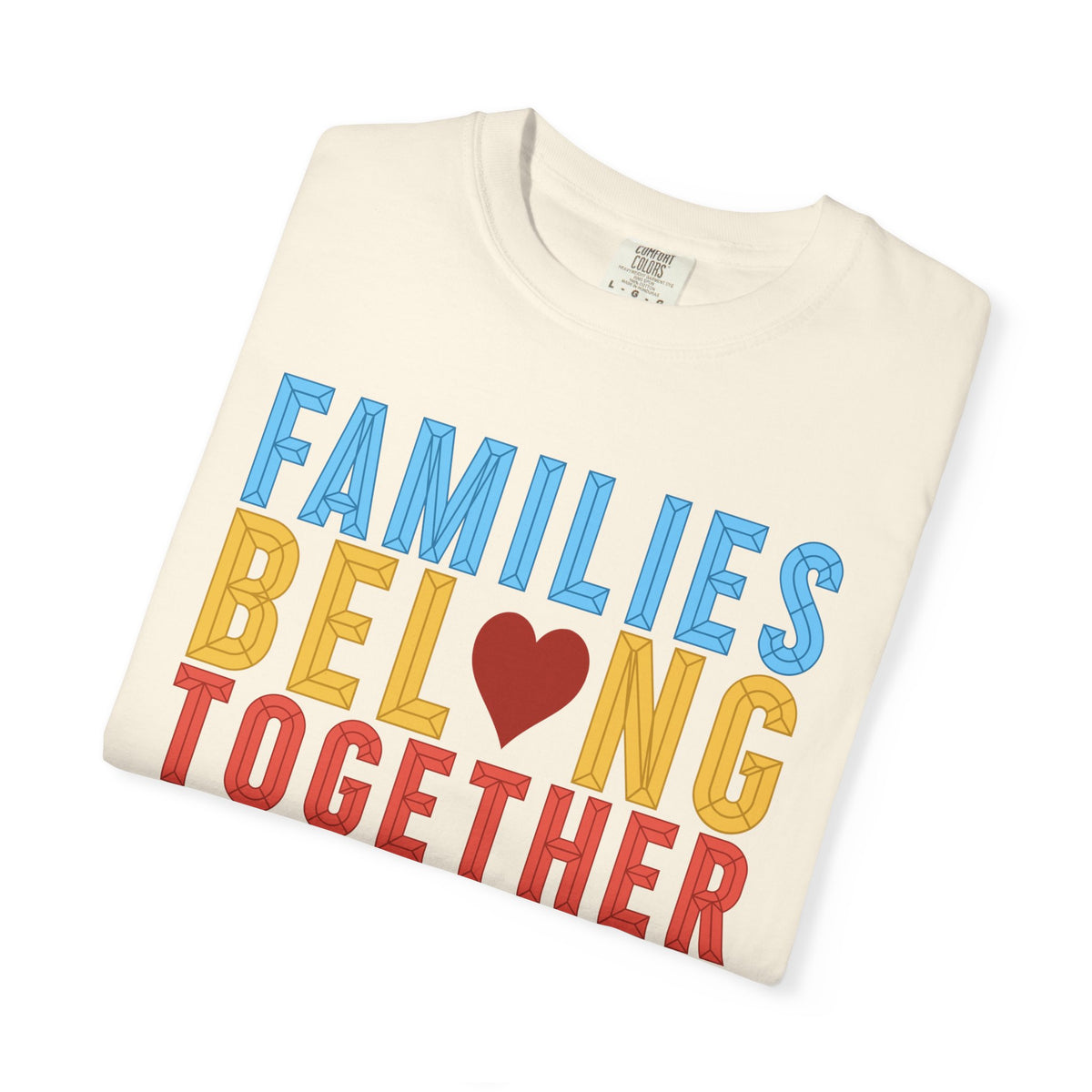 Families Belong Together Comfort Colors Unisex T-Shirt