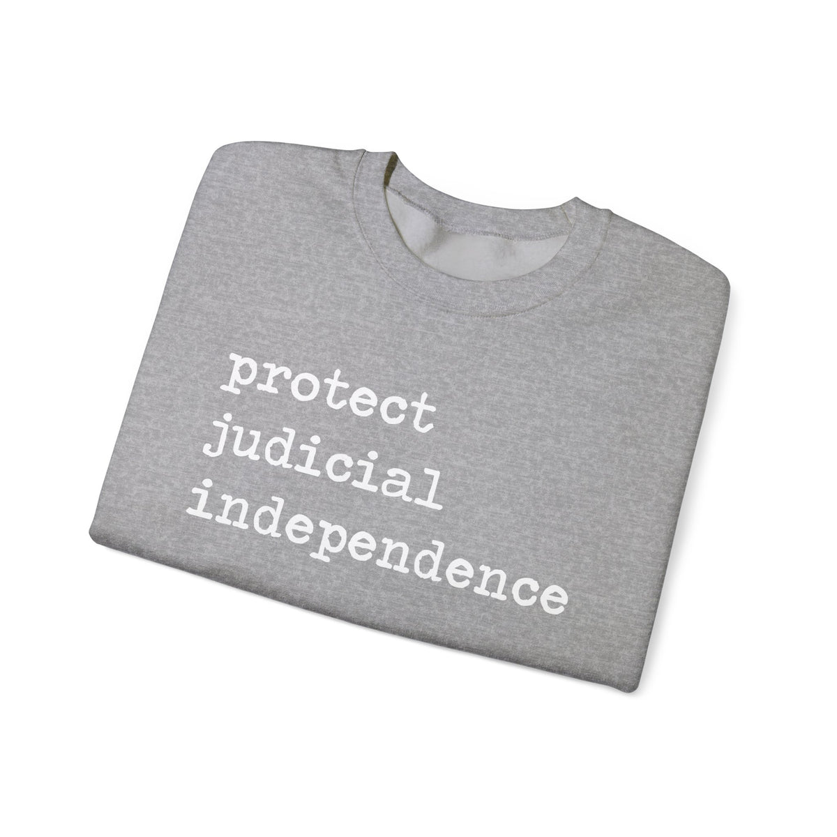 Protect Judicial Independence Sweatshirt