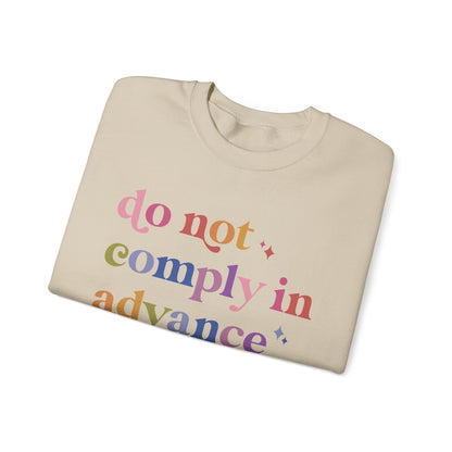 Do Not Comply in Advance Sweatshirt