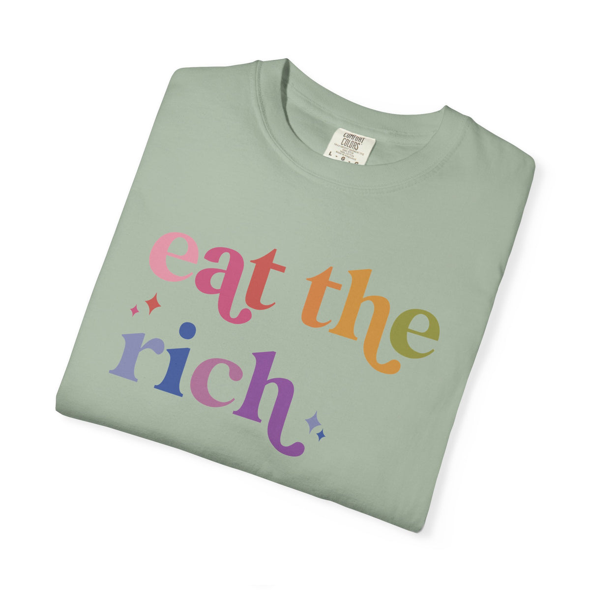 Eat the Rich Comfort Colors Unisex T-Shirt