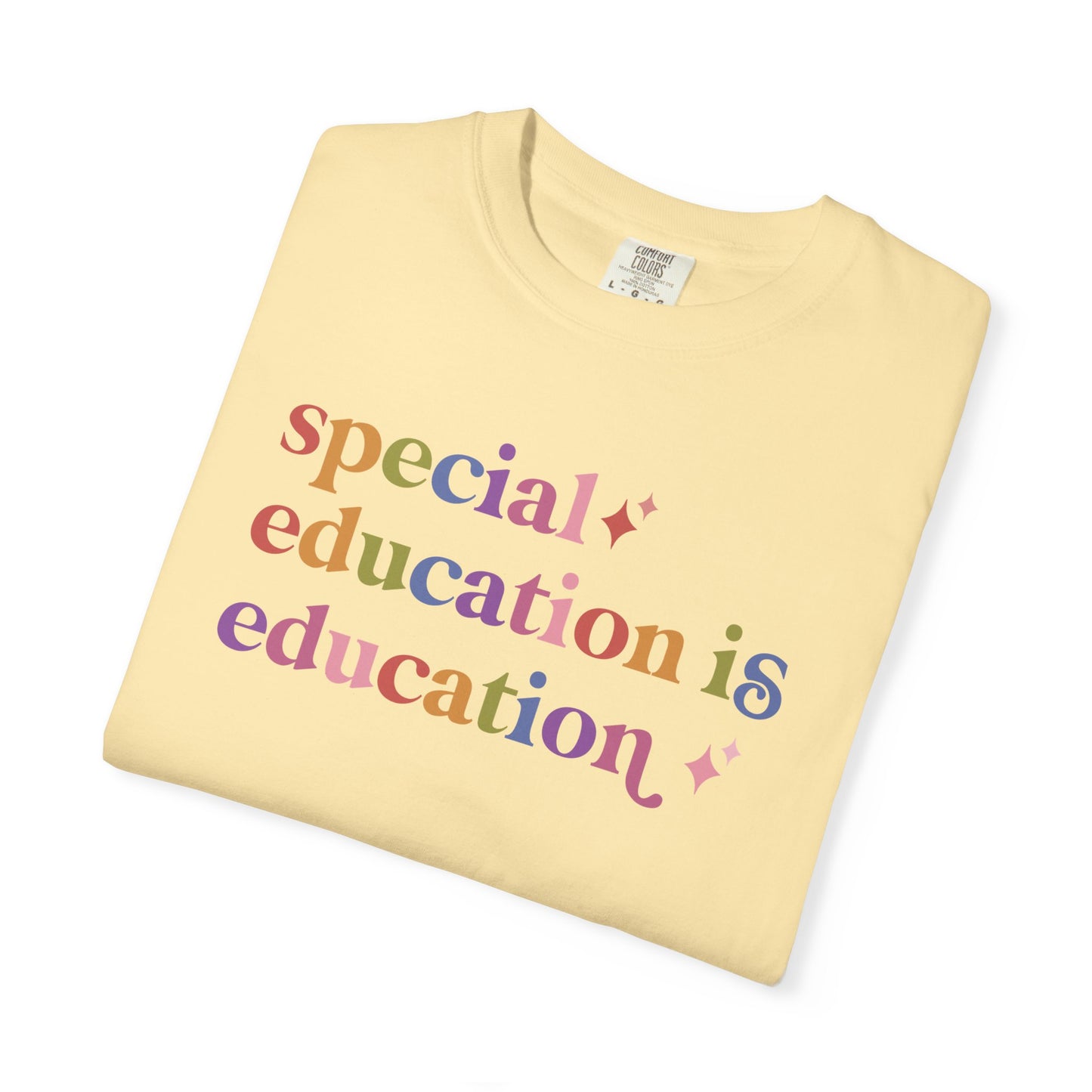 Special Education is Education Care & Resist rainbow Comfort Colors tee