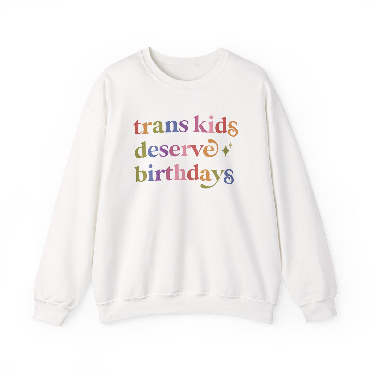 Trans Kids Deserve Birthdays Sweatshirt