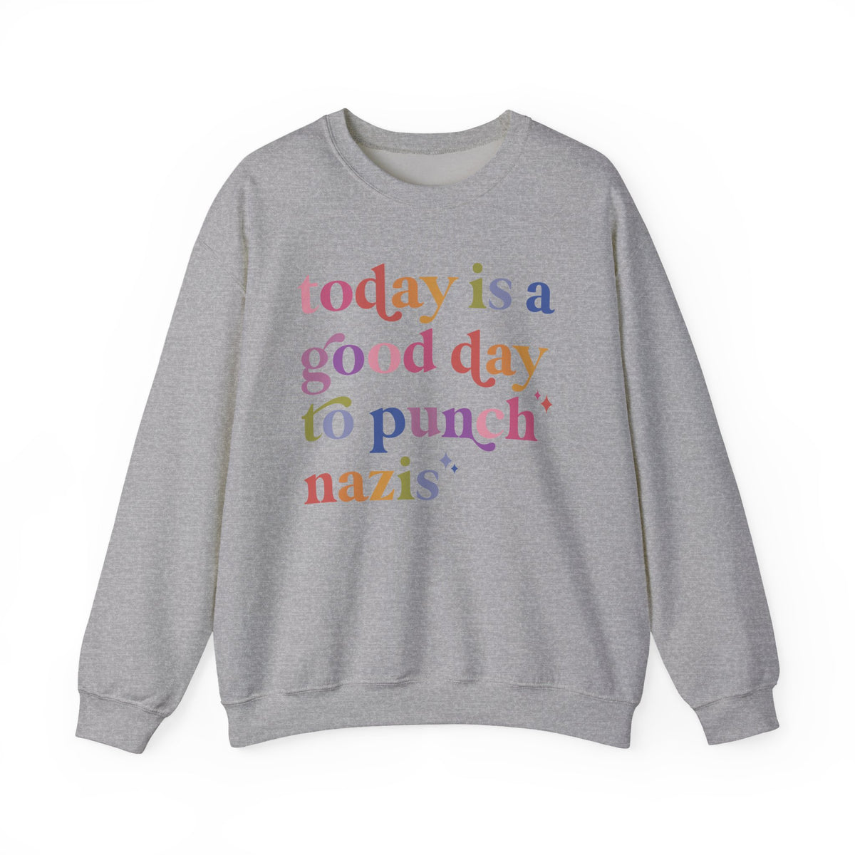 Today Is a Good Day to Punch Nazis Sweatshirt