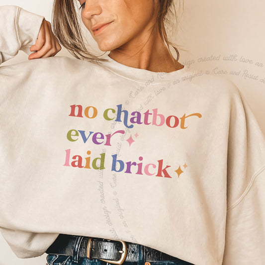 No Chatbot Ever Laid Brick Care & Resist Gildan crewneck sweatshirt in Sand