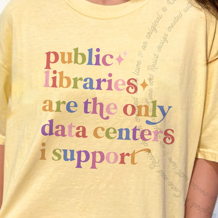 Public Libraries are the Only Data Centers I Support Comfort Colors Unisex T-Shirt