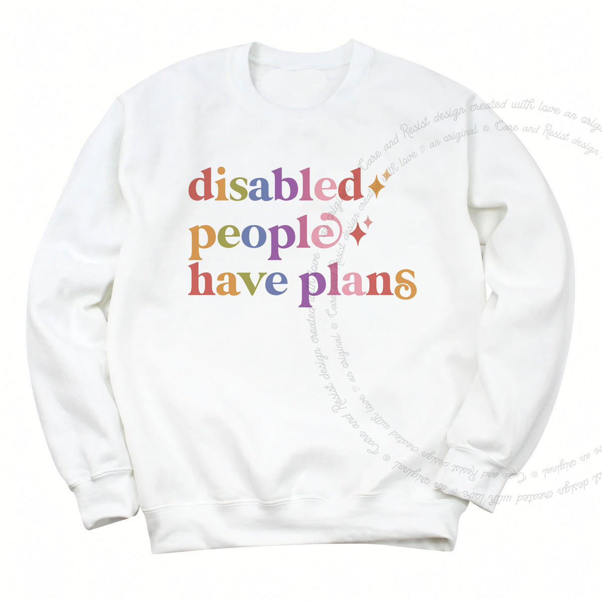 Disabled People Have Plans Care & Resist Gildan crewneck sweatshirt in White