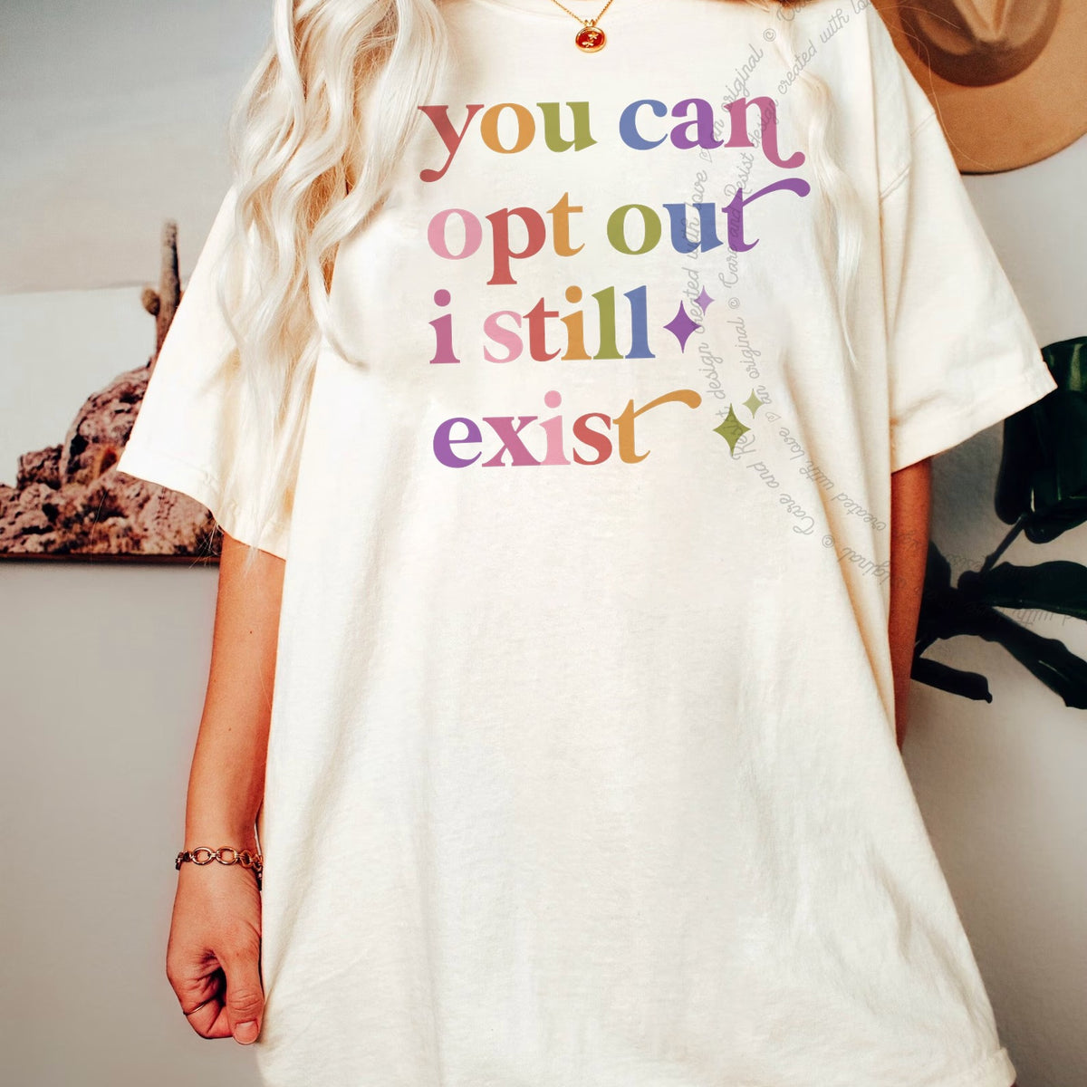 You Can Opt Out I Still Exist Care & Resist progressive t-shirt in Ivory