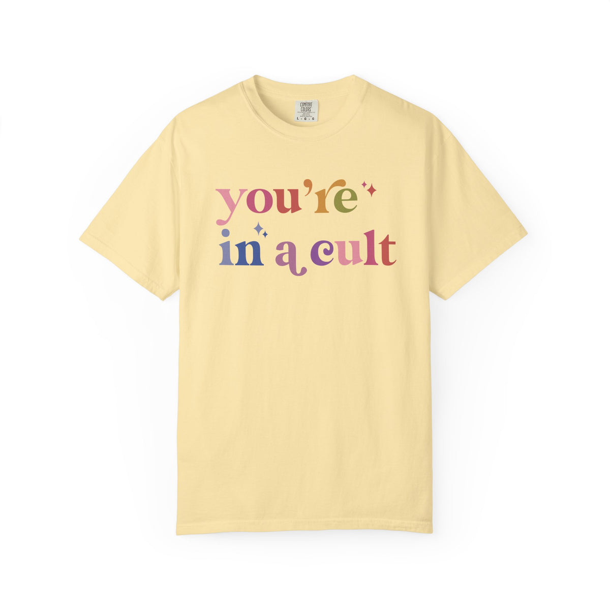 You're in a Cult Comfort Colors Unisex T-Shirt
