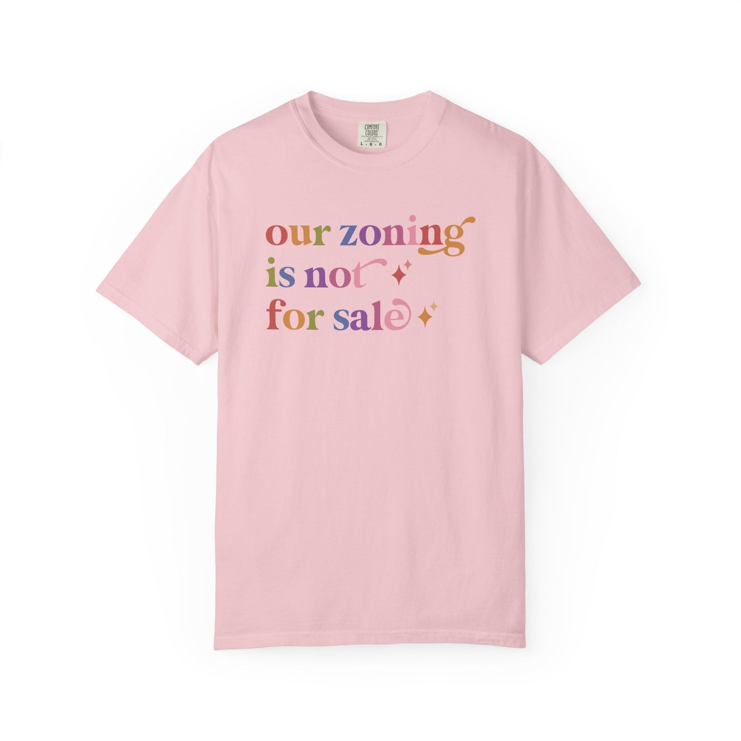 Our Zoning is not for Sale Comfort Colors Unisex T-Shirt