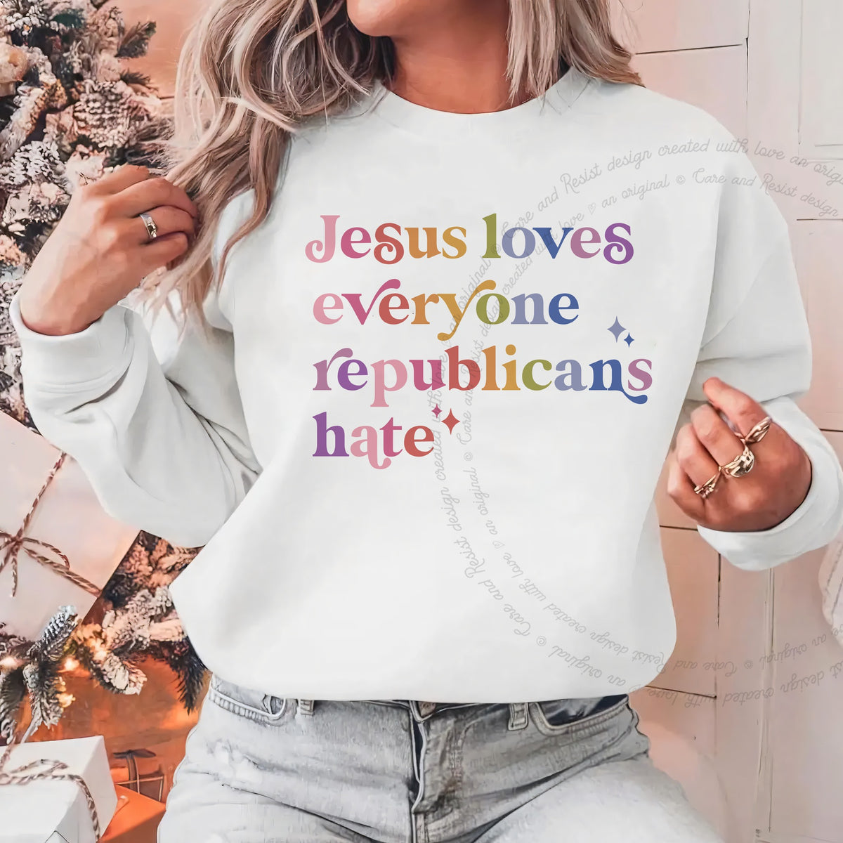 Jesus Loves Everyone Republicans Hate Care & Resist Gildan crewneck sweatshirt in White