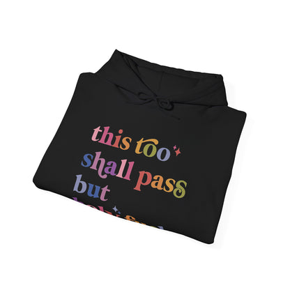 This Too Shall Pass but Holy Fuck Hoodie