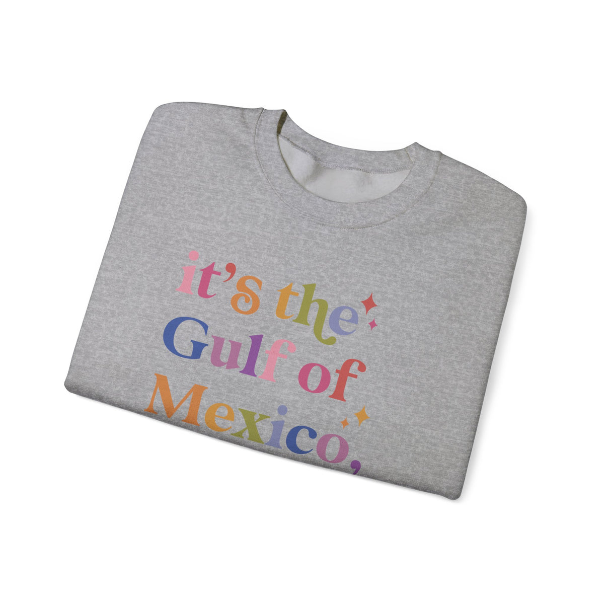 It's the Gulf of Mexico for Fuck's Sake Sweatshirt