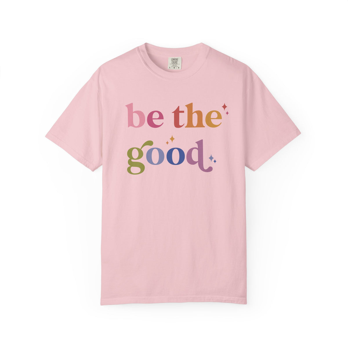 Be the Good Comfort Colors Unisex T-Shirt