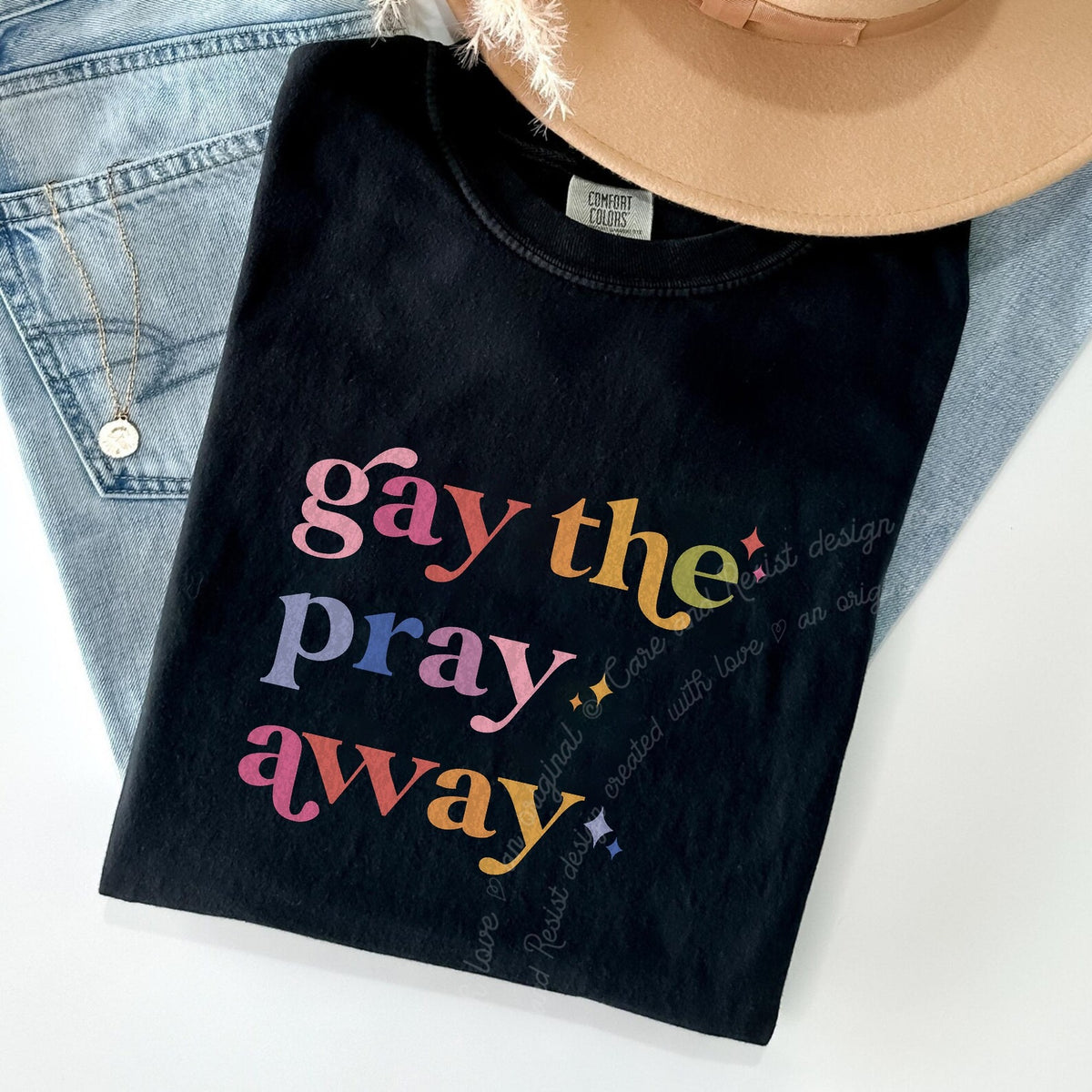 Gay the Pray Away Care & Resist progressive t-shirt in Black