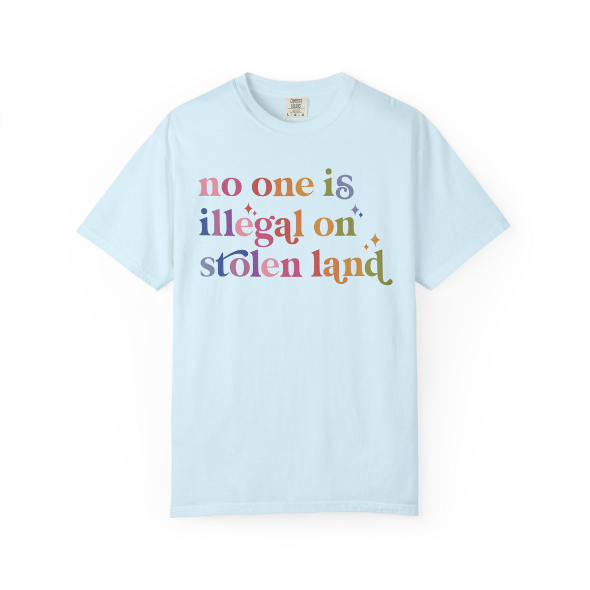 No One Is Illegal on Stolen Land Comfort Colors Unisex T-Shirt