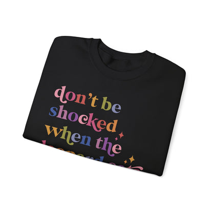 Don't Be Shocked When the Leopard Eats Your Face Sweatshirt
