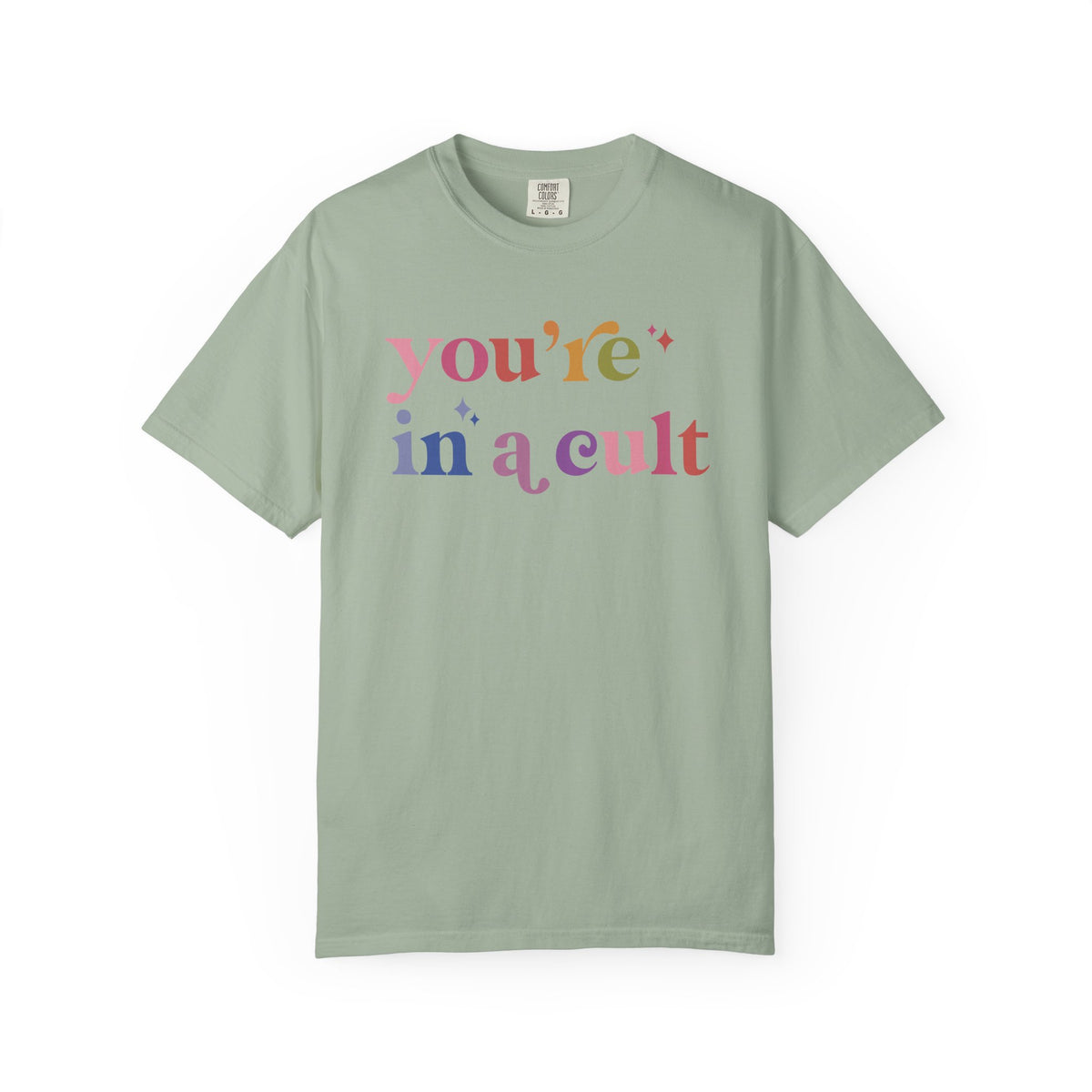You're in a Cult Comfort Colors Unisex T-Shirt