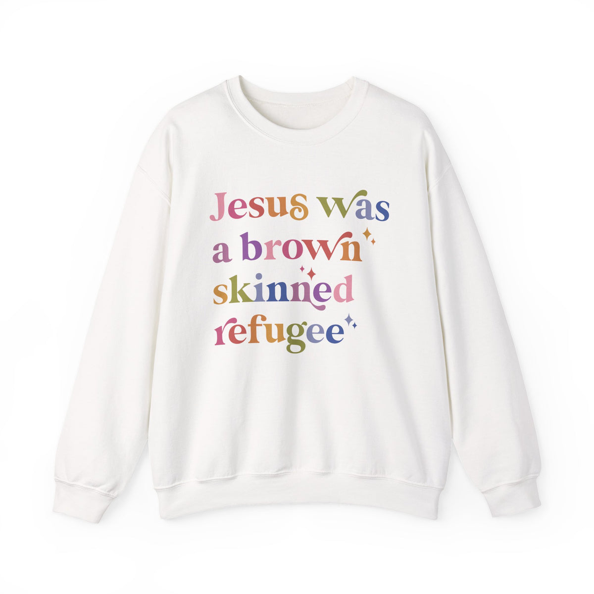 Jesus Was a Brown Skinned Refugee Sweatshirt