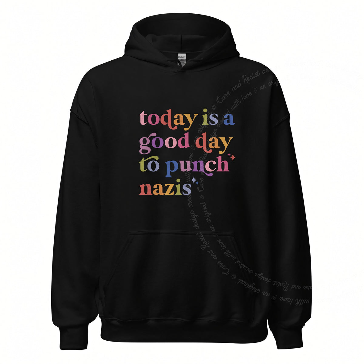 Today Is a Good Day to Punch Nazis Care & Resist Gildan hoodie in Black