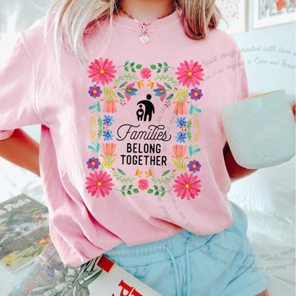 Families Belong Together Mexican Flowers Care & Resist progressive t-shirt in Blossom