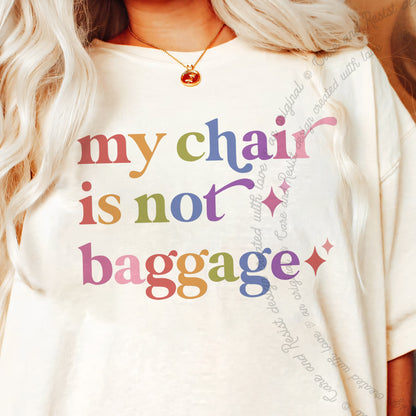My Chair is not Baggage Care & Resist progressive t-shirt in Ivory