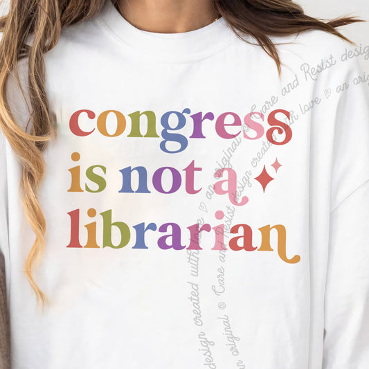 Congress is not a Librarian Care & Resist progressive t-shirt in White