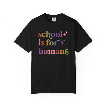 School is for Humans Comfort Colors Unisex T-Shirt